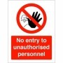 No Entry To Unauthorised Personnel prohibition safety sign