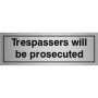Brushed Aluminum Trespassers Will Be Prosecuted Door Sign