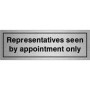 Brushed Aluminum Representatives Seen By Appointment Only Door Sign