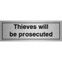 Brushed Aluminum Thieves Will Be Prosecuted Door Sign