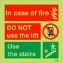 Glow in the Dark In case of fire do not use the lift use the stairs fire action notice sign
