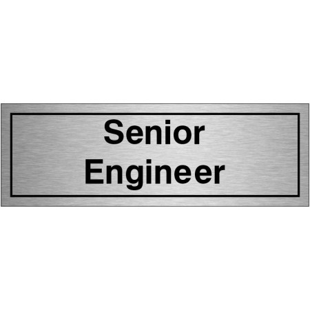 Senior Engineer brushed aluminium door sign with bold black text