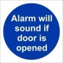 Alarm Will Sound If Door Is Opened mandatory sign with white text on a blue circular background