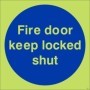 Glow in the Dark Fire Door Keep Locked Shut Sign