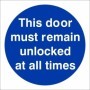 This Door Must Remain Unlocked At All Times mandatory sign with white text on a blue circular background